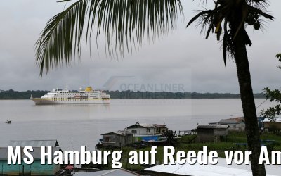 MS Hamburg auf Reede vor Amatura am Amazonas 10.01.2015 MS Hamburg auf Reede vor Amatura am Amazonas 10.01.2015