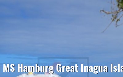 MS Hamburg Great Inagua Island 20.02.2018 MS Hamburg Great Inagua Island 20.02.2018