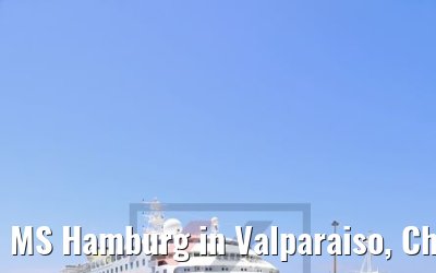 MS Hamburg in Valparaiso, Chile 31.01.2019 MS Hamburg in Valparaiso, Chile 31.01.2019