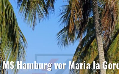MS Hamburg vor Maria la Gorda, Kuba 01.12.2017 MS Hamburg vor Maria la Gorda, Kuba 01.12.2017