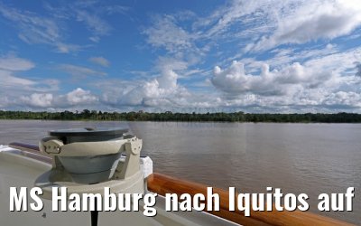 MS Hamburg nach Iquitos auf dem Amazonas 06.01.2015 MS Hamburg nach Iquitos auf dem Amazonas 06.01.2015
