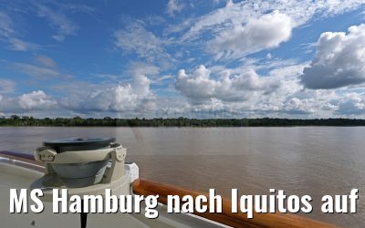 MS Hamburg nach Iquitos auf dem Amazonas 06.01.2015 MS Hamburg nach Iquitos auf dem Amazonas 06.01.2015