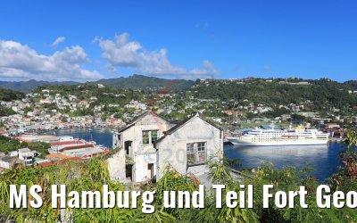 MS Hamburg und Teil Fort George, Grenada 12.02.2018 MS Hamburg und Teil Fort George, Grenada 12.02.2018
