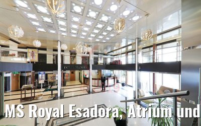 MS Royal Esadora, Atrium und Foyer MS Royal Esadora, Atrium und Foyer