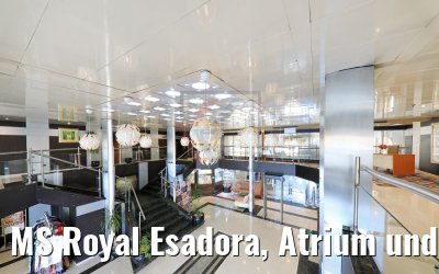 MS Royal Esadora, Atrium und Foyer MS Royal Esadora, Atrium und Foyer