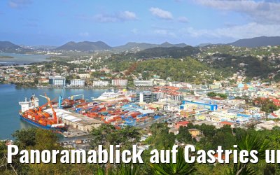 Panoramablick auf Castries und MS Hamburg 14.02.2018 Panoramablick auf Castries und MS Hamburg 14.02.2018