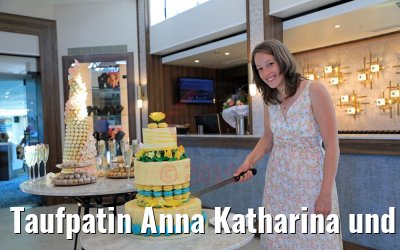 Taufpatin Anna Katharina und Tauftorte 28.06.2019 Taufpatin Anna Katharina und Tauftorte 28.06.2019