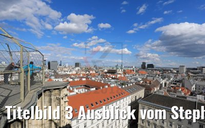 Titelbild 3 Ausblick vom Stephansdom in Wien Titelbild 3 Ausblick vom Stephansdom in Wien