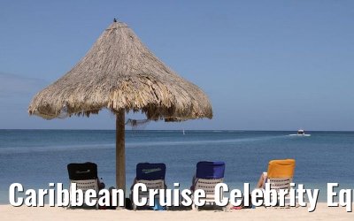 Caribbean Cruise Celebrity Equinox 2010 Caribbean Cruise Celebrity Equinox 2010