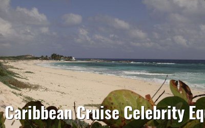 Caribbean Cruise Celebrity Equinox 2010 Caribbean Cruise Celebrity Equinox 2010