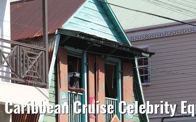 Caribbean Cruise Celebrity Equinox 2010 Caribbean Cruise Celebrity Equinox 2010