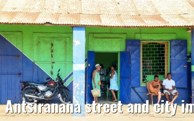 Antsiranana street and city impressions
