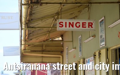 Antsiranana street and city impressions