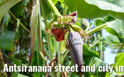 Antsiranana street and city impressions