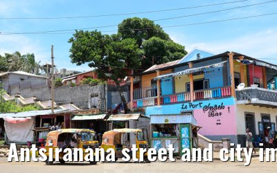 Antsiranana street and city impressions