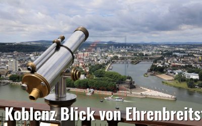 Koblenz Blick von Ehrenbreitstein 09.07.2020