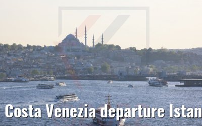 Costa Venezia departure Istanbul 09.05.2022
