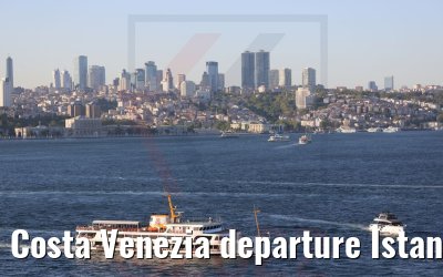 Costa Venezia departure Istanbul 09.05.2022
