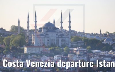 Costa Venezia departure Istanbul 09.05.2022