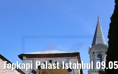 Topkapi Palast Istanbul 09.05.2022
