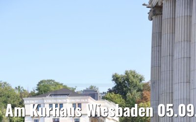 Am Kurhaus Wiesbaden 05.09.2021