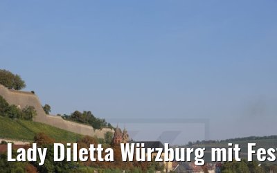 Lady Diletta Würzburg mit Festung Marienberg 08.09.2021