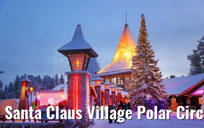 Santa Claus Village Polar Circle Rovaniemi 23.12.2024