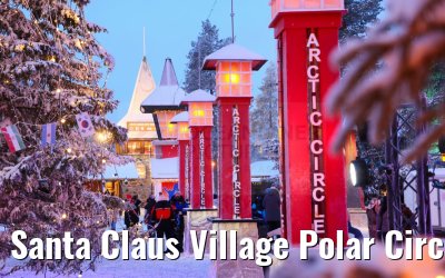 Santa Claus Village Polar Circle Rovaniemi 23.12.2024