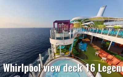 Whirlpool view deck 16 Legend of the Seas