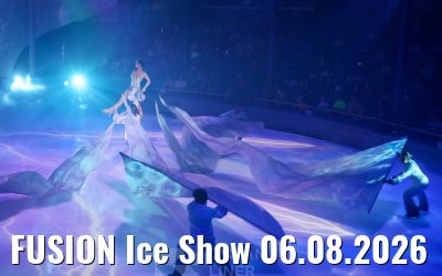 FUSION Ice Show 06.08.2026