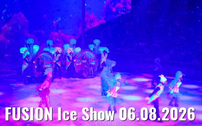 FUSION Ice Show 06.08.2026