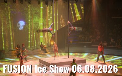 FUSION Ice Show 06.08.2026