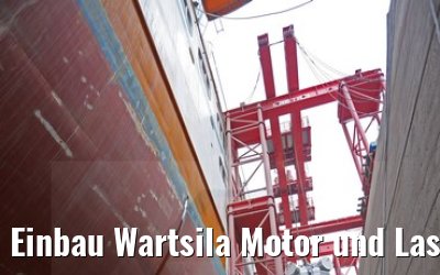 Einbau Wartsila Motor und Lastro Hubgeruest vom Dock aus gesehen am 23.10.2014