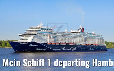 Mein Schiff 1 departing Hamburg 06.05.2018