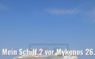 Mein Schiff 2 vor Mykonos 26.07.2018