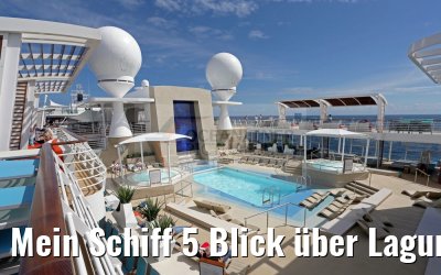 Mein Schiff 5 Blick über Lagune und Sonnenliegen
