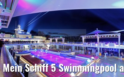 Mein Schiff 5 Swimmingpool abends