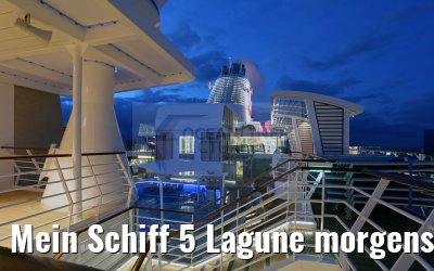 Mein Schiff 5 Lagune morgens