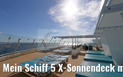 Mein Schiff 5 X-Sonnendeck mit Sonnenliegen