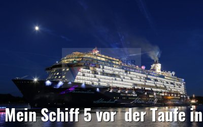 Mein Schiff 5 vor  der Taufe in Travemünde 15.07.2016