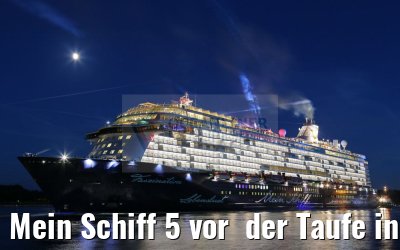 Mein Schiff 5 vor  der Taufe in Travemünde 15.07.2016