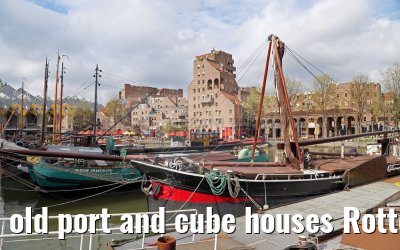 old port and cube houses Rotterdam 05.04.2016
