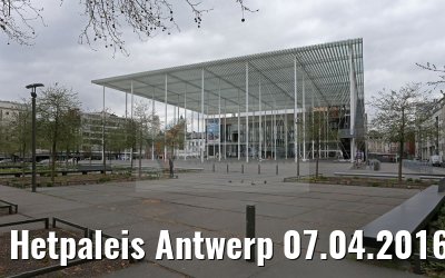 Hetpaleis Antwerp 07.04.2016