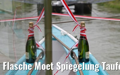 Flasche Moet Spiegelung Taufe Anesha 26.06.2015