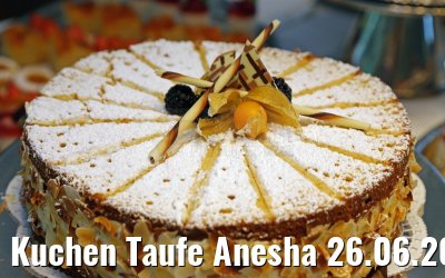 Kuchen Taufe Anesha 26.06.2015