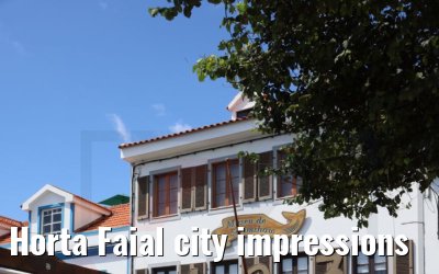 Horta Faial city impressions