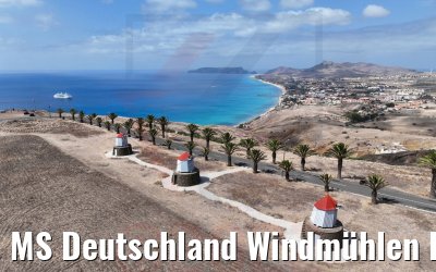 MS Deutschland Windmühlen Porto Santo