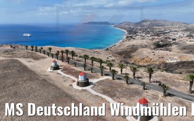 MS Deutschland Windmühlen Porto Santo