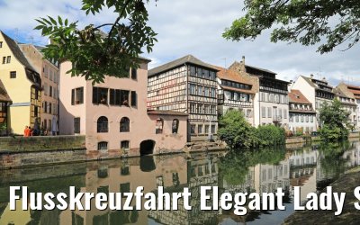 Flusskreuzfahrt Elegant Lady Strasbourg Petite France 13.08.2017