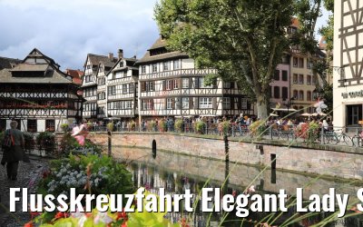 Flusskreuzfahrt Elegant Lady Strasbourg Petite France 13.08.2017